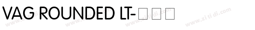 VAG ROUNDED LT字体转换